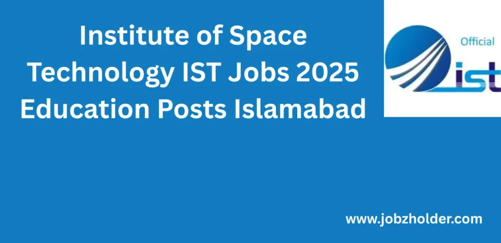 Institute of Space Technology IST Jobs 2025 Islamabad