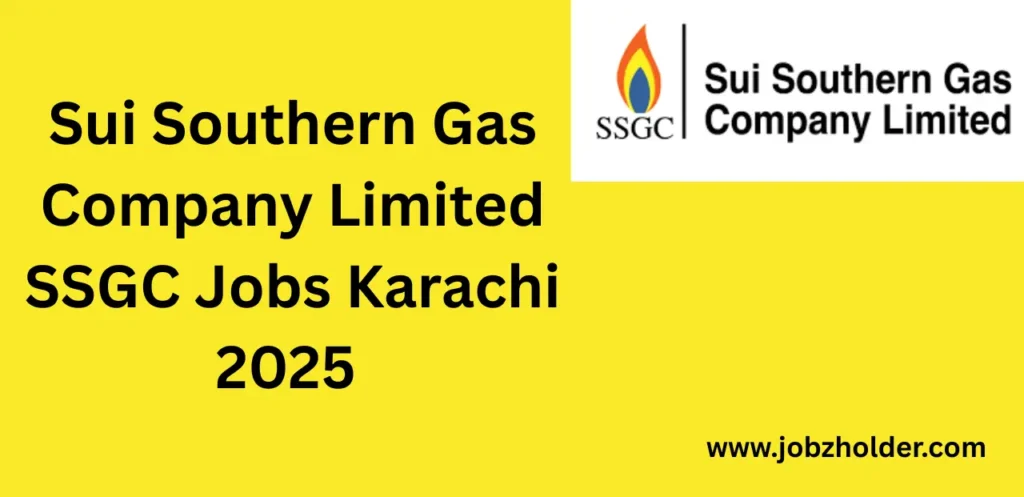 Sui Southern Gas Company Limited SSGC Jobs Karachi 2025