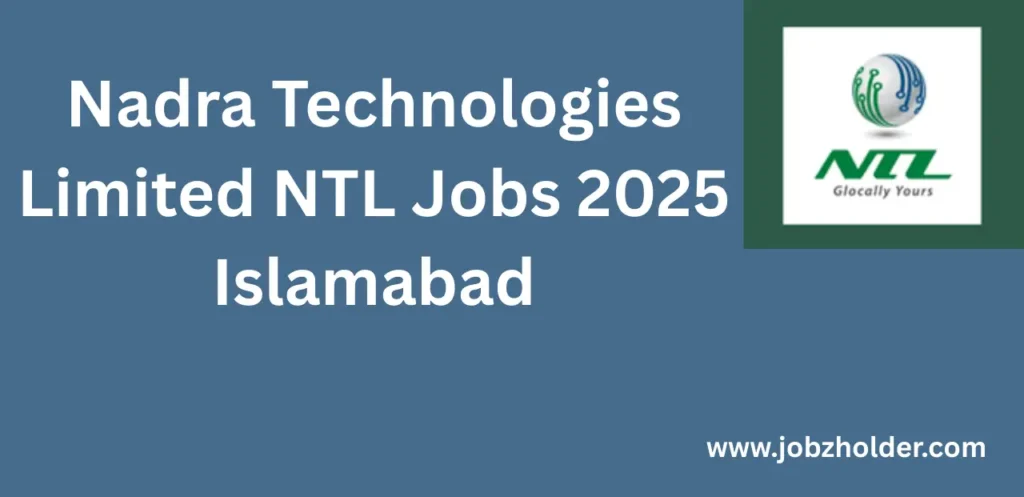Nadra Technologies Limited NTL Jobs 2025 Islamabad