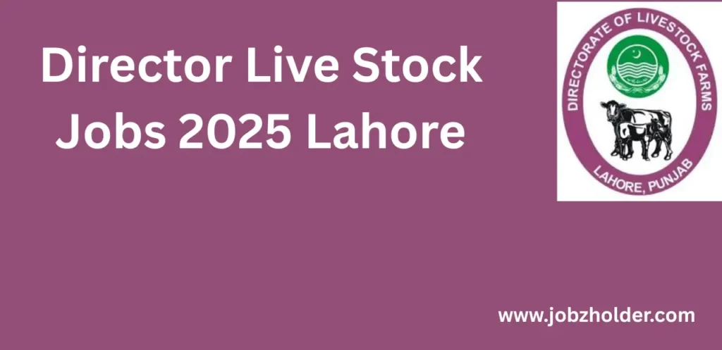 Director Live Stock Jobs 2025 Lahore