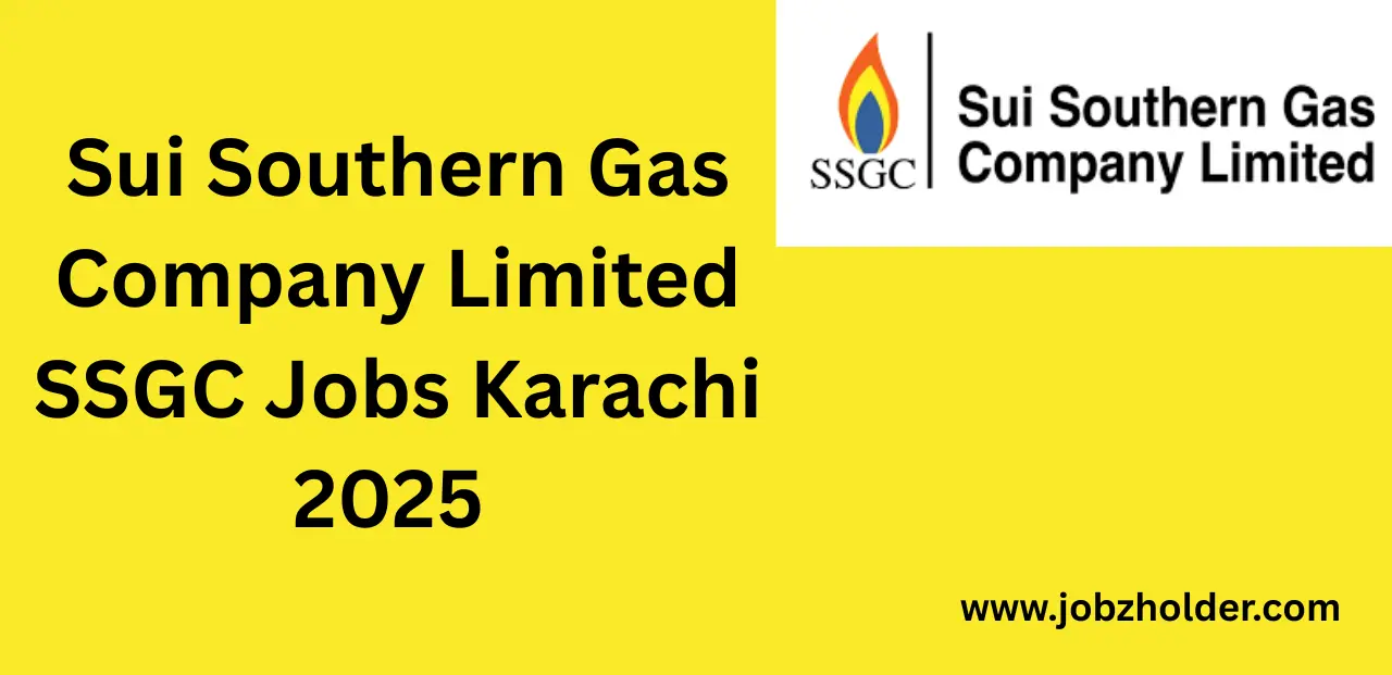 Sui Southern Gas Company Limited SSGC Jobs Karachi 2025