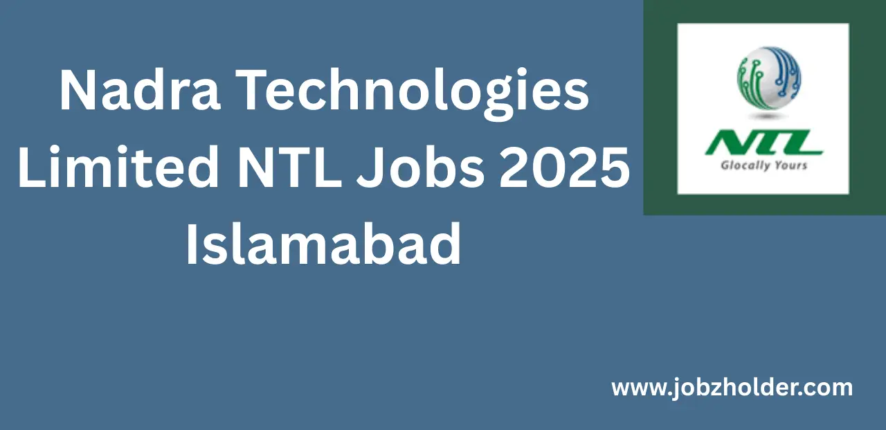Nadra Technologies Limited NTL Jobs 2025 Islamabad