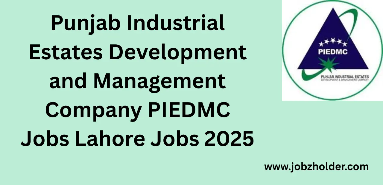 Punjab Industrial Estates Development and Management Company PIEDMC Jobs Lahore Jobs 2025